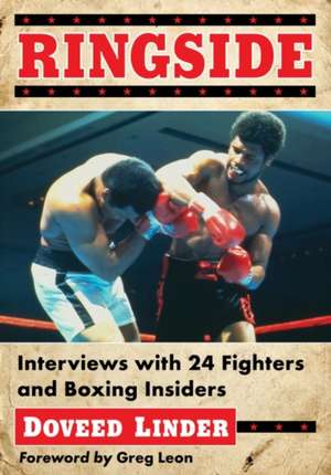 Ringside: Interviews with 24 Fighters and Boxing Insiders de Doveed Linder