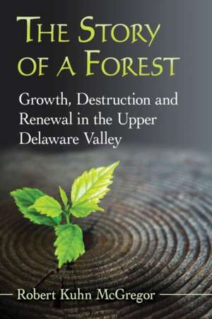 The Story of a Forest de Robert Kuhn Mcgregor