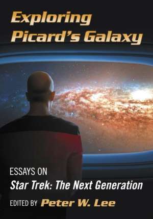 Exploring Picard's Galaxy de Peter W. Lee