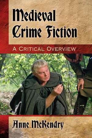 Medieval Crime Fiction de Anne McKendry