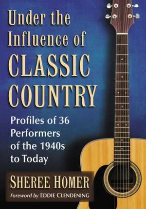 Under the Influence of Classic Country de Sheree Homer