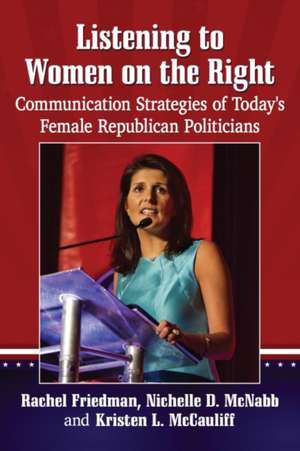 Listening to Women on the Right de Rachel Friedman