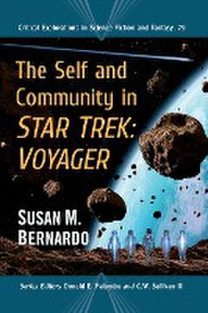 Self and Community in Star Trek: Voyager de Susan M. Bernardo