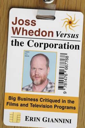 Joss Whedon Versus the Corporation de Erin Giannini