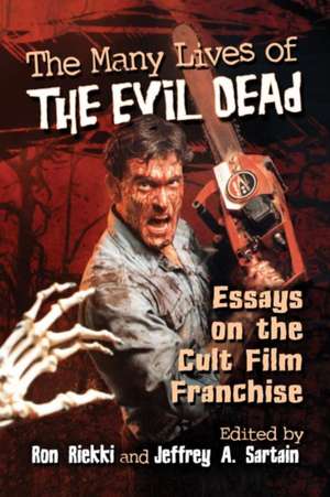 The Many Lives of The Evil Dead de Ron Riekki