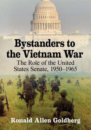 Bystanders to the Vietnam War de Ronald Allen Goldberg