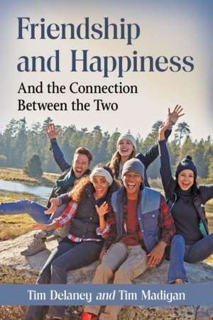 Friendship and Happiness de Tim Delaney