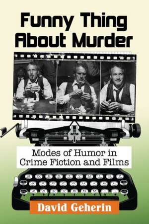 Funny Thing About Murder de David Geherin