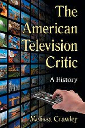 The American Television Critic de Melissa Crawley