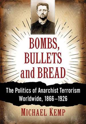 Bombs, Bullets and Bread de Michael Kemp