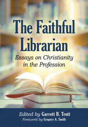 The Faithful Librarian de Garrett B. Trott