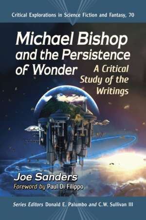 Michael Bishop and the Persistence of Wonder de Joe Sanders