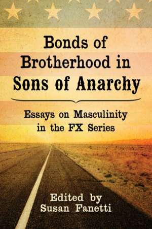 Bonds of Brotherhood in Sons of Anarchy de Susan Fanetti