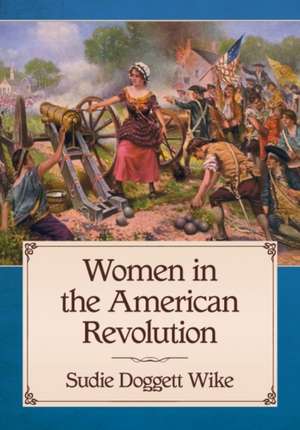 Women in the American Revolution de , Sudie Doggett