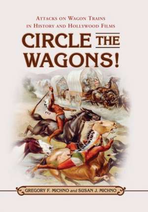 Circle the Wagons! de Gregory F. Michno