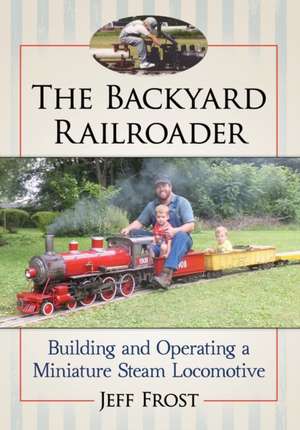 The Backyard Railroader de Jeff Frost