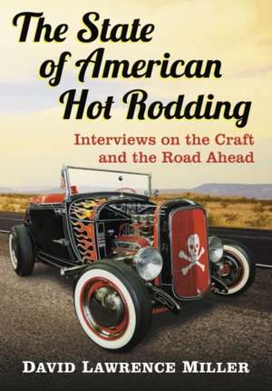 The State of American Hot Rodding de David Lawrence Miller