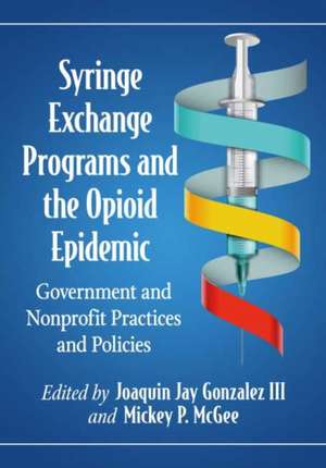 Syringe Exchange Programs and the Opioid Epidemic de Joaquin Jay Gonzalez