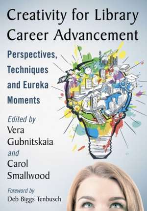 Creativity for Library Career Advancement de Vera Gubnitskaia