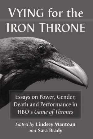 Vying for the Iron Throne de Sara Brady