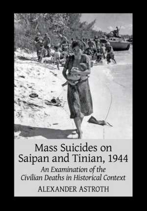 Mass Suicides on Saipan and Tinian, 1944 de Alexander Astroth