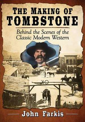 The Making of Tombstone de John Farkis