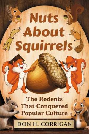 Nuts About Squirrels de Don H. Corrigan