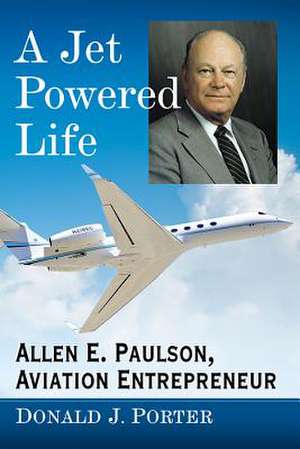 A Jet Powered Life de Donald J. Porter