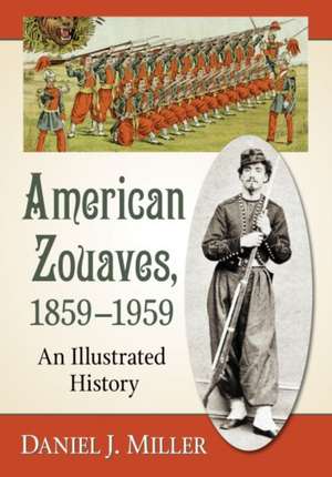 Miller, D: American Zouaves, 1859-1959 de Daniel J. Miller