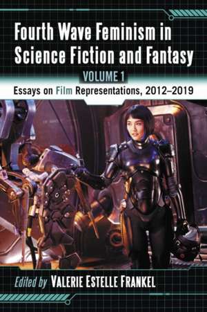 Fourth Wave Feminism in Science Fiction and Fantasy de Valerie Estelle Frankel