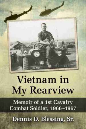 Vietnam in My Rearview de Dennis D. Blessing