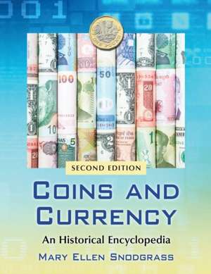 Coins and Currency: An Historical Encyclopedia, 2D Ed. de Mary Ellen Snodgrass