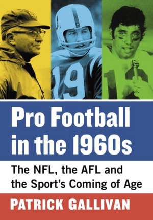 Pro Football in the 1960s de Patrick Gallivan