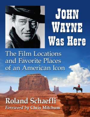 John Wayne Was Here de Roland Schaefli