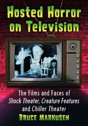 Hosted Horror on Television de Bruce Markusen