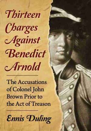 Thirteen Charges Against Benedict Arnold de Ennis Duling