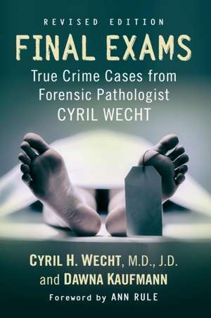 Final Exams de Cyril H. Wecht