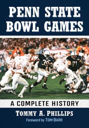 Penn State Bowl Games de Tommy A. Phillips