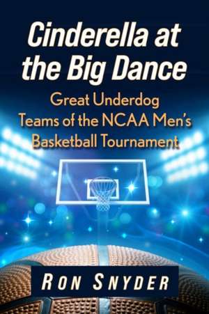 Cinderella at the Big Dance de Ron Snyder