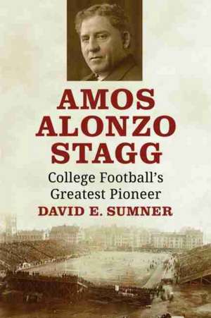 Amos Alonzo Stagg de David E. Sumner