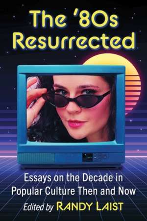 The '80s Resurrected de Randy Laist