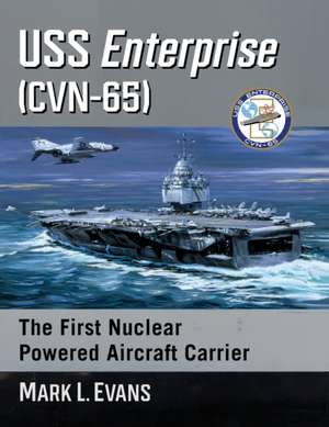 USS Enterprise (CVN-65) de Mark L. Evans