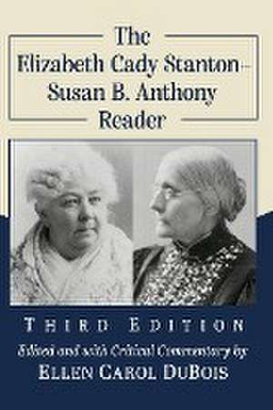 The Elizabeth Cady Stanton-Susan B. Anthony Reader, 3d ed. de Elizabeth Cady Stanton