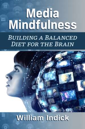 Media Mindfulness de William Indick