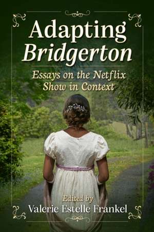 Adapting Bridgerton de Valerie Estelle Frankel
