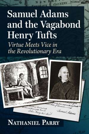 Samuel Adams and the Vagabond Henry Tufts de Nathaniel Parry