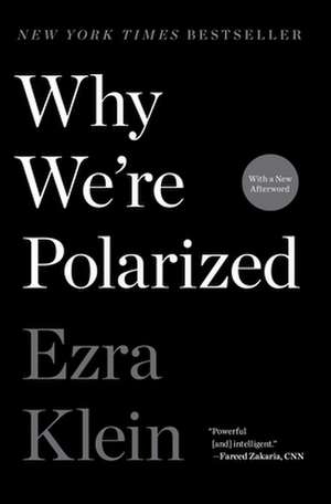 Why We're Polarized de Ezra Klein