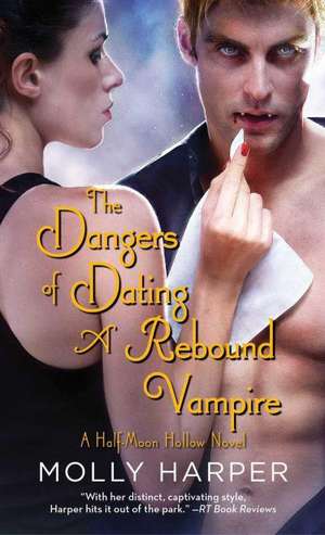 The Dangers of Dating a Rebound Vampire de Molly Harper