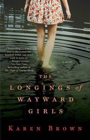 The Longings of Wayward Girls de Karen Brown