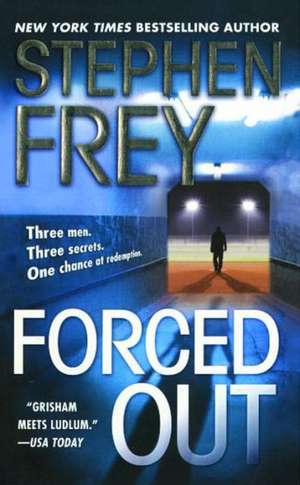 Forced Out: A Novel de Stephen Frey